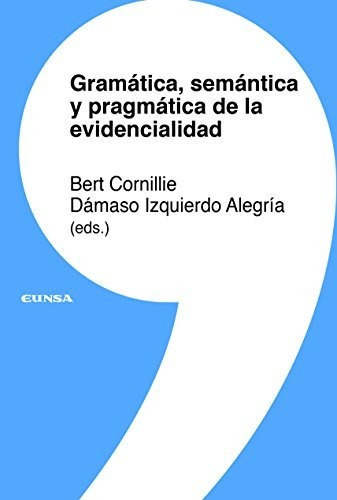 Gramatica, Semantica Y Pragmatica De La Evidencialidad