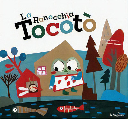 La Ranocchia Tocotãâ², De Romero, Patricia. Editorial Ediciones La Fragatina, Tapa Dura En Italiano
