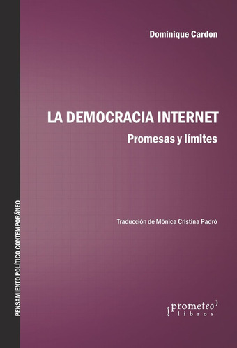 Democracia Internet, La. Promesas Y Limites - Cardon Dominiq