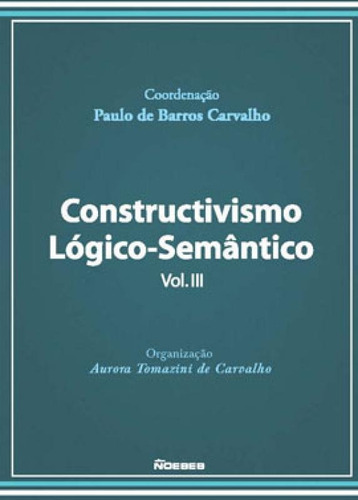 Constructivismo Lógico-semântico - Vol. 3 Editora Noeses, Capa Mole Em Português