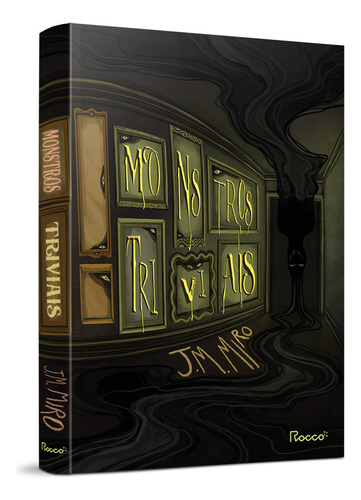 Monstros Triviais: Monstros Triviais, De J. M. Miro. Série Não Aplica, Vol. Não Aplica. Editora Rocco, Capa Mole, Edição Unica Em Português