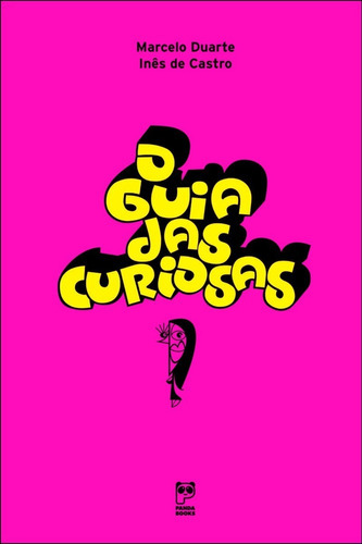 Livro O Guia Das Curiosas, De Marcelo Duarte. Editora Panda Em Português
