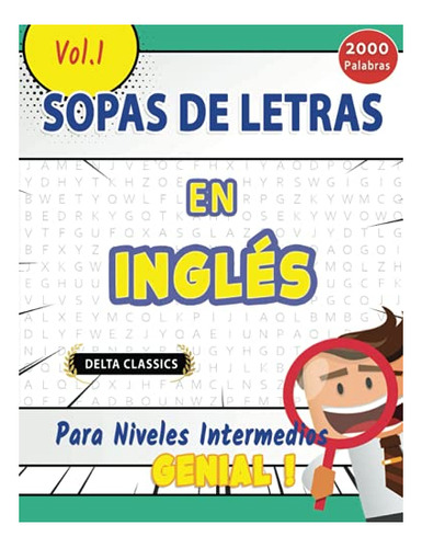Sopa De Letras En Inglés - Nivel Intermedio (genial! Vol.1)