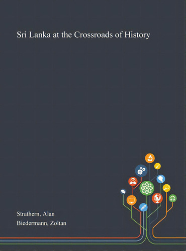 Sri Lanka At The Crossroads Of History, De Strathern, Alan. Editorial Saint Philip Street Pr, Tapa Dura En Inglés