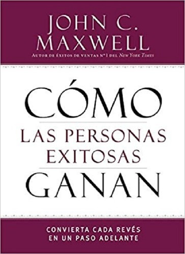 Como Las Personas Exitosas Ganan  J Maxwellxcz
