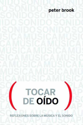 Tocar De Oído. Reflexiones Sobre La Música Y El Sonido - Pet