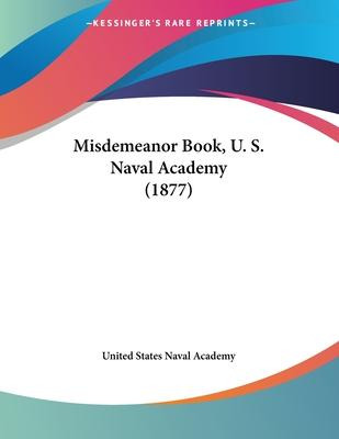 Libro Misdemeanor Book, U. S. Naval Academy (1877) - Unit...