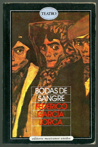 Federico García Lorca. Bodas De Sangre. Editores Mexicanos