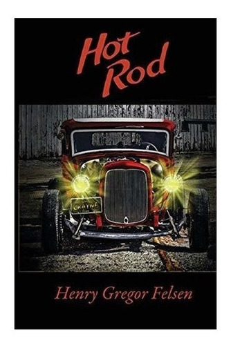 Hot Rod - Henry Gregor Felsen (paperback)