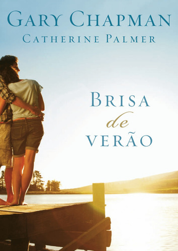 Brisa De Verão, De Gary Chapman E Catherine Palmer. Editora Mundo Cristão, Capa Mole Em Português