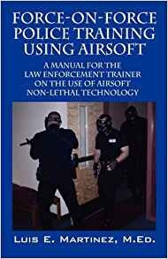 Forceonforce Police Training Using Airsoft A Manual For The 