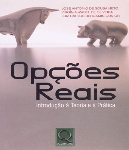 Opcoes Reais - Introducao A Teoria E A Pratica, De Bergamini Junior, Luiz Carlos. Editora Qualitymark, Capa Mole Em Português
