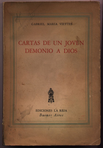Cartas De Un Joven Demonio A Dios. Gabriel María Vieytes