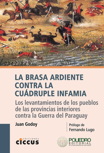 La Brasa Ardiente Contra La Cuádruple Infamia - Godoy, Juan
