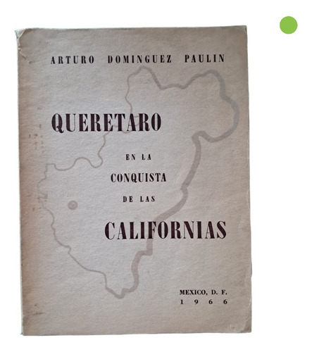 Querétaro En La Conquista De Las Californias