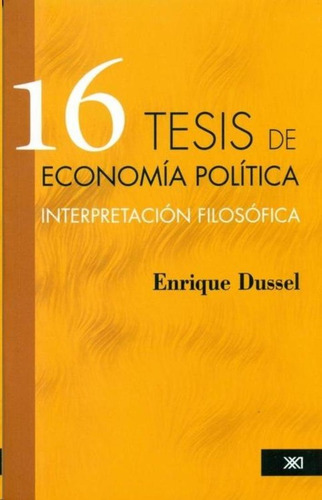 16 Tesis De Economia Politica - Enrique Dussel