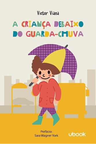 A CRIANÇA DEBAIXO DO GUARDA-CHUVA, de nan. Editora UBOOK, capa mole em português, 21
