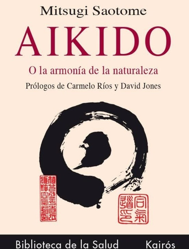 Aikido O La Armonía De La Naturaleza