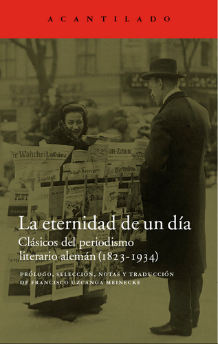 La Eternidad De Un Día - Clásicos Del Periodismo Alemán