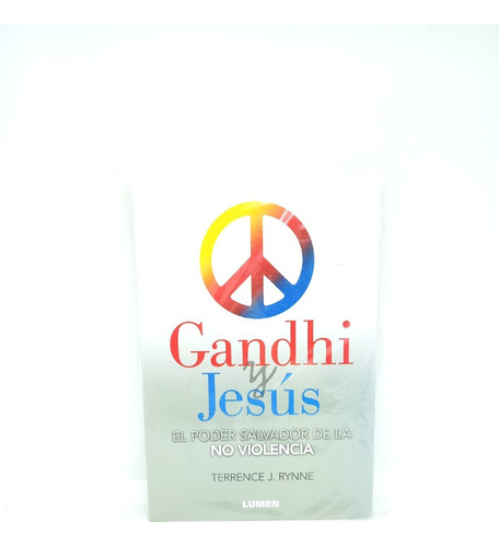 Gandhi Y Jesús - El Poder Salvador De La No Violencia