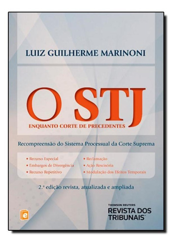 Stj Enquanto Corte De Precedentes, O: Recompreensão Do Sist, De Luiz Guilherme Marinoni. Editora Revista Dos Tribunais, Capa Mole Em Português