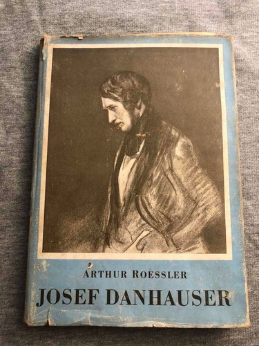 Josef Danhauser. Arthur Roessler. 53007.