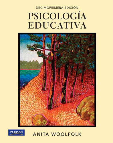 Psicología Educativa. 11.° Edición Woolfolk, Anita