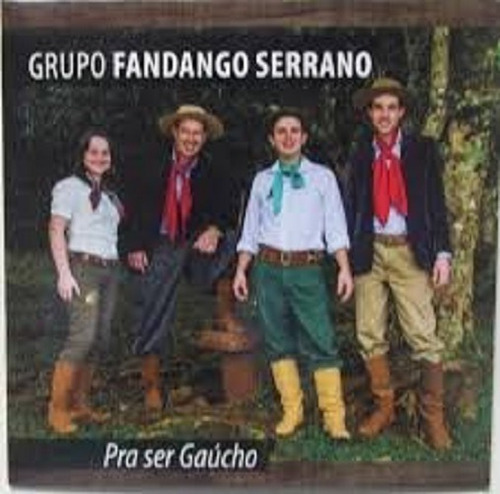 Cd - Grupo Fandango Serrano - Pra Ser Gaucho