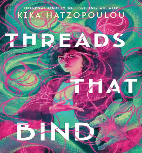 Threads That Bind, De Hatzopoulou Kika. Editorial Putnam En Inglés, 2024