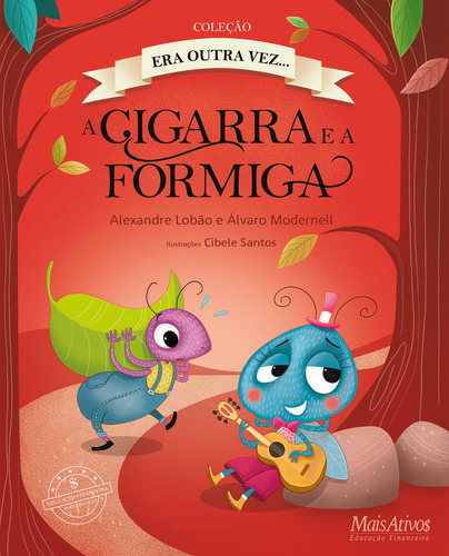 A Cigarra E A Formiga, De Lobao, Alexandre | Modernell, Alvaro. Editora Mais Ativos, Capa Mole Em Português, 2022