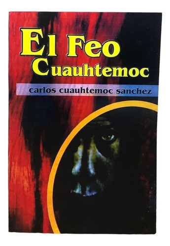 Libro El Feo, Autor: Carlos Cuauhtemoc Sánchez