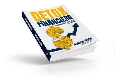 Imagen 2 de 3 de Detox Financiero. 16 Secretos Para Desintoxicar Tus Finanzas