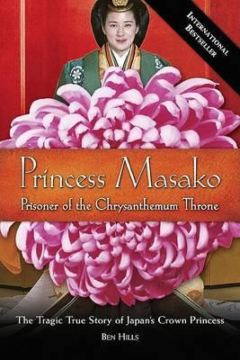 Princess Masako : Prisoner Of The Chrysanthemum Throne