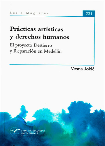 Prácticas Artísticas Y Derechos Humanosel Proyecto Destierro