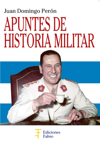 Imagen 1 de 8 de Apuntes De Historia Militar. Ediciones Fabro