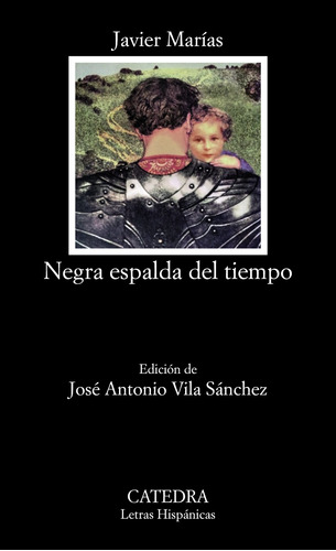 Libro Negra Espalda Del Tiempo De Marías Javier Catedra