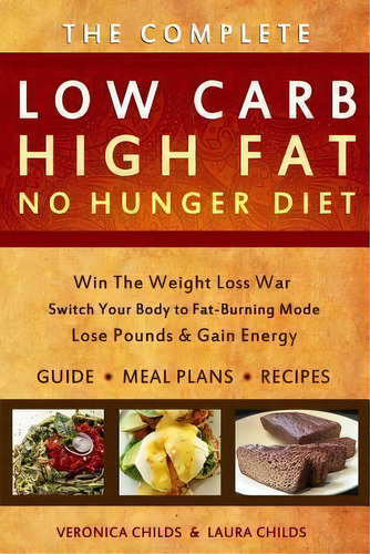 Low Carb High Fat No Hunger Diet, De Veronica Childs. Editorial Createspace Independent Publishing Platform, Tapa Blanda En Inglés