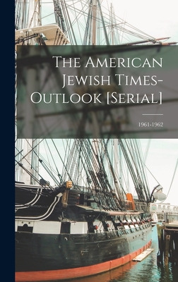 Libro The American Jewish Times-outlook [serial]; 1961-19...