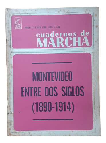 Cuadernos De Marcha 22-montevideo Entre Dos Siglos 1890-1914
