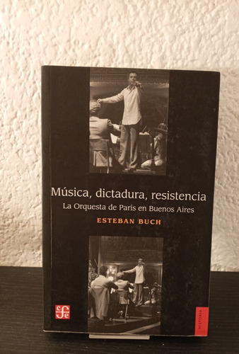 Música, Dictadura, Resistencia - Esteban Buch
