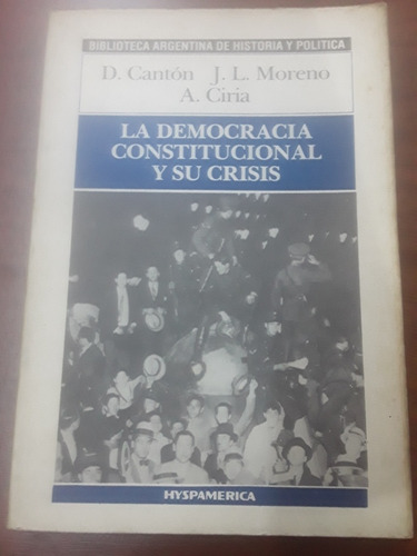 Cantón - Moreno - La Democracia Constitucional Y Su Crisis