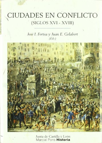 Libro Ciudades En Conflicto (siglos Xvi-xviii) De Fortea J.i