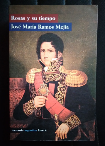 Rosas Y Su Tiempo José María Ramos Mejía 2001 678p Impecable