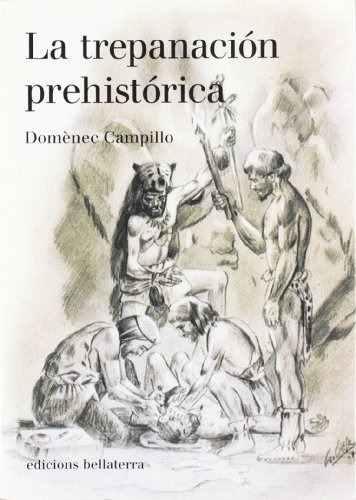 Libro La Trepanacion Prehistorica  De Campillo Domenec