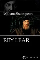Comprar Rey Lear - William Shakespeare, De Shakespeare, William. Editorial Terramar, Tapa Blanda En Español