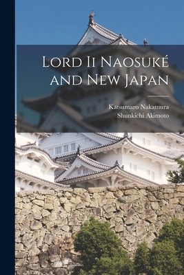 Libro Lord Ii Naosuke&#769; And New Japan - Nakamura, Kat...