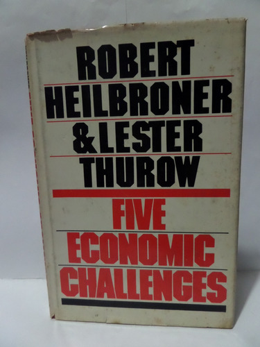 Five Economic Challenges - Robert L. Heilbroner