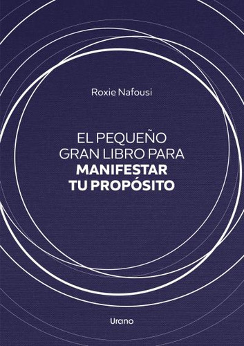 El Pequeño Gran Libro Manifestar  Propósito -  -(t.dura) - *