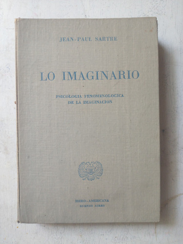 Lo Imaginario - Psicologia Fenomenologica De La Imaginacion