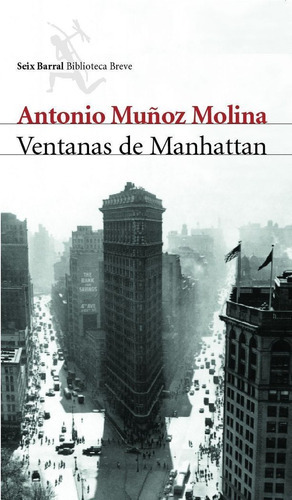 Ventanas De Manhattan, De Muñoz Molina, Antonio. Editorial Seix Barral, Tapa Blanda En Español